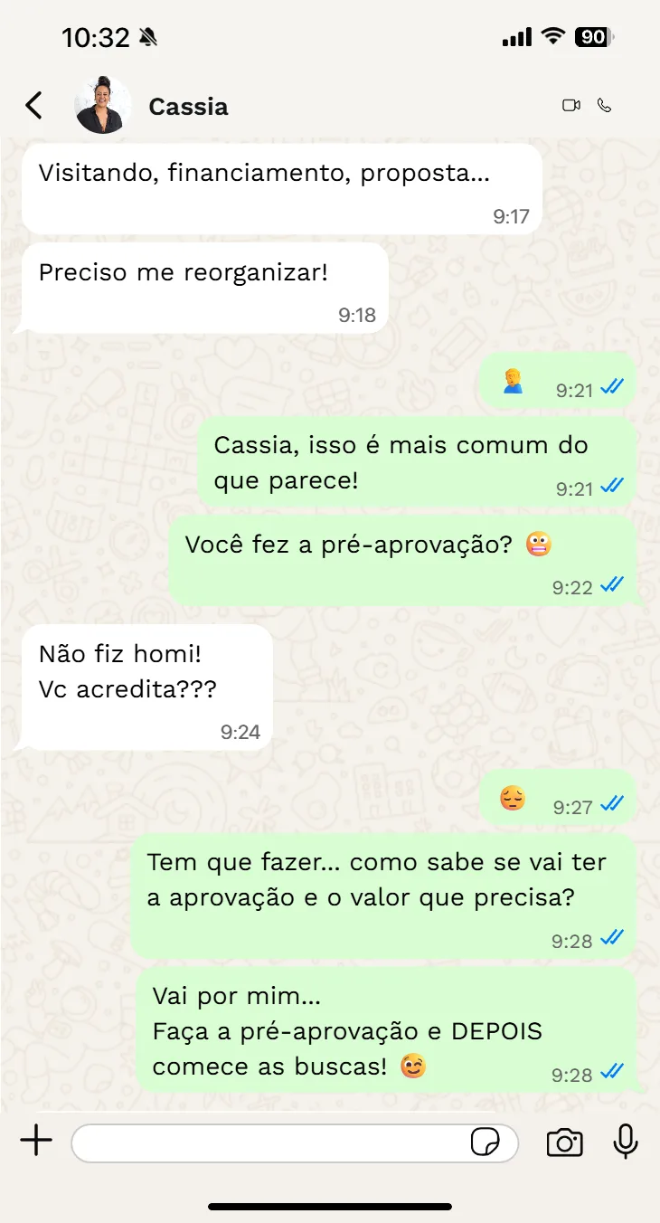 Cássia tava visitando e fazendo proposta sem pré-aprovação do financiamento